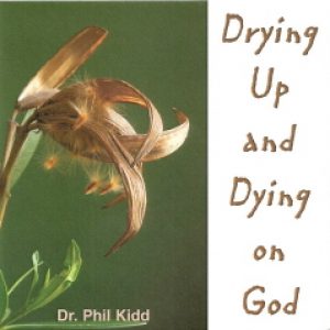 DRYING UP AND DYING ON GOD