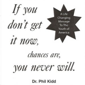 IF YOU DON'T GET IT NOW, CHANCES ARE, YOU NEVER WILL