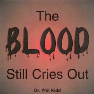 THE BLOOD STILL CRIES OUT