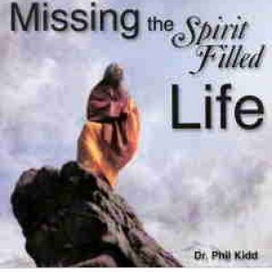 MISSING THE SPIRIT FILLED LIFE