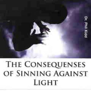 THE CONSEQUENSES OF SINNING AGAINST LIGHT