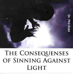 THE CONSEQUENSES OF SINNING AGAINST LIGHT