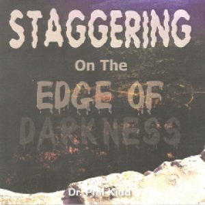 STAGGERING ON THE EDGE OF DARKNESS