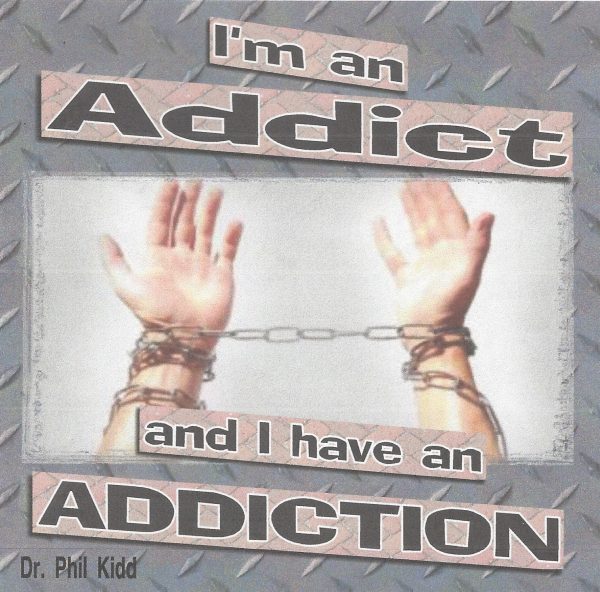 I'm An Addict and I Have An Addiction