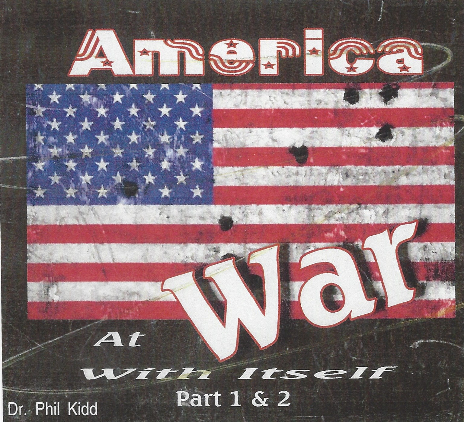 Why America Is At War With itself Dr. Phil Kidd